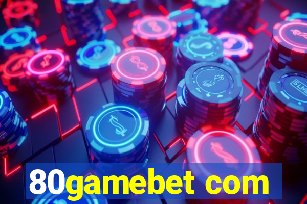 80gamebet com